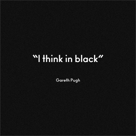 Gareth Pugh on black Black Like My Soul Quotes, Black Clothes Quotes, Color Black Quotes, Noir Quotes, Black Color Quotes, Goth Quotes, Black Is My Happy Color, Black & White Quotes, Black Quotes