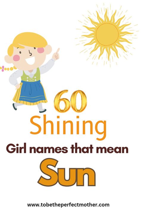 60 shining girl names that mean sun Girl Names That Mean Sun, Sun Names Girl, Girls Name Ideas, Names That Mean Sun, Japanese Female Names, Spanish Girls Names, Strong Girl Names, Italian Girl Names, Sun Names