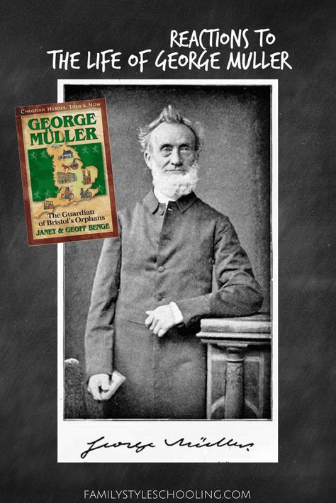 Reactions to the Life of George Muller - Family Style Schooling George Mueller, George Muller, My Savior, Book Report, School Fashion, Me Time, The Guardian, Book Lists, The Lord