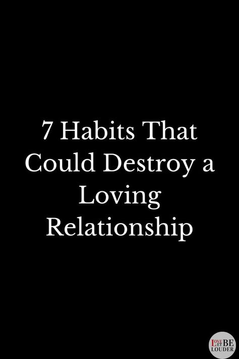 7 Habits That Could Destroy a Loving Relationship Seven Habits, Loving Relationship, Relationship Posts, In Relationship, I Am Statements, Difficult Conversations, Trust You, Active Listening, Love Tips