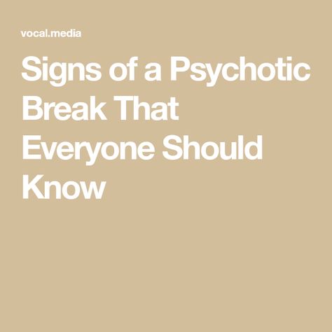 Signs of a Psychotic Break That Everyone Should Know Psychotic Break Quotes, Signs Of A Mental Break Down, Manic Episodes Signs, Psychosis Symptoms, Severe Insomnia, Auditory Hallucination, Emotional Disturbance, Insomnia Causes, Mental Break