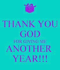 Thank God for another Year! Birthday Prayer, Its My Birthday Month, Happy Feeling, Inner Being, Birthday Girl Quotes, Birthday Quotes For Me, Thank You Quotes, Celebrating Life, Happy Birthday Pictures