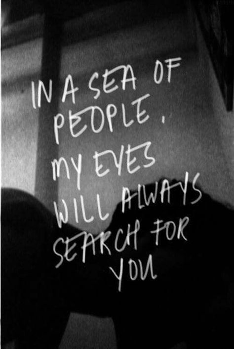 My eyes will always search for you Love Is, My Eyes, Love And Marriage, Cute Quotes, The Words, Beautiful Words, Relationship Quotes, Love Life, Favorite Quotes