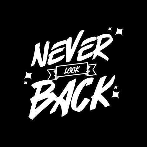 Never look back quote lettering with motivating message Premium Vector Never Look Back Wallpaper, Never Look Back Tattoo, Look Back Quotes, Never Look Back Quotes, Looking Back Quotes, Quotes For Tattoos, Back Quotes, Never Look Back, Back Tattoos