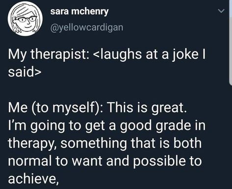 Therapy Humor, My Therapist, Relatable Tweets, Morning Humor, Good Grades, Tumblr Funny, I Said, Funny Pictures, Funny Memes