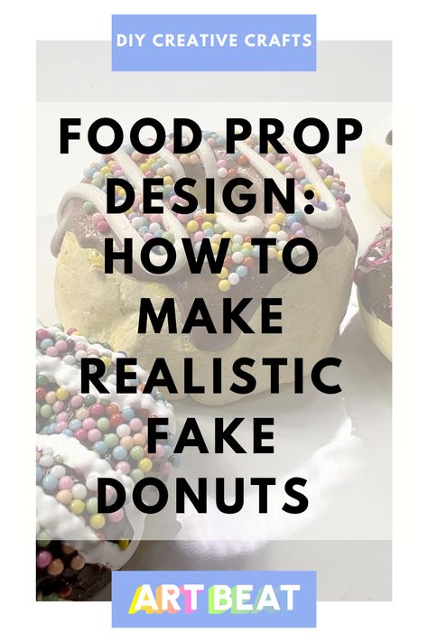 Realistic Fake Donuts - DIY artificial food prop — Studio Art Beat Diy Fake Food Decor, How To Make Fake Food, Fake Food Diy, Food Props Diy, Faux Desserts, Donut Art, Fake Food Props, Butterfly Cookies, Diy Donuts