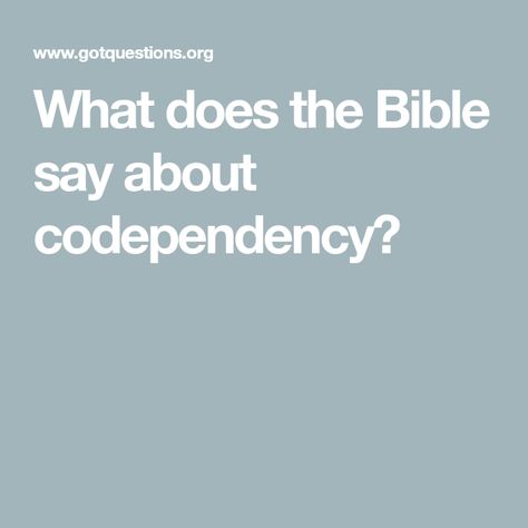 What does the Bible say about codependency? Codependency Quotes, Overcoming Codependency, Codependency Recovery, Bible Time, Diy Health, The Society, Christian Life, Good Advice, Some People