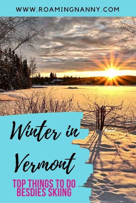 Vermont in Winter: Top Things to Do besides Skiing » Roaming Nanny Things To Do In Vermont, Sparkling Snow, Winter Travel Destinations, Burlington Vermont, Winter Top, Travel Winter, Winter Destinations, Winter Hiking, America And Canada