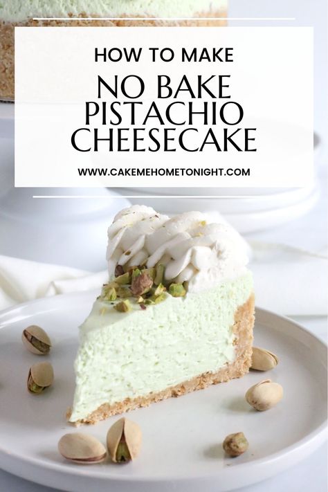 No Bake Pistachio Cheesecake - Cake Me Home Tonight Mini Pistachio Cheesecakes, Pistachio Pudding Cheesecake, Pistachio Cheesecake Recipe No Bake, Pistachio No Bake Cheesecake, Easy Pistachio Cheesecake, Recipes With Pistachio Pudding, Pistachio Cheesecake No Bake, Pistachio Cheesecake Dip, No Bake Pistachio Cheesecake