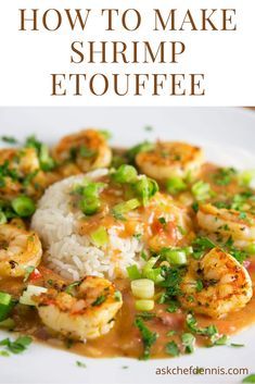 My easy to make Shrimp Etouffee is perfect for that special date night or to make any night a special occasion! #askchefdennis Etouffee Recipe, Shrimp Etouffee, Cajun Dishes, Seafood Entrees, Shrimp Dinner, Shrimp And Rice, Cajun Cooking, Shrimp Recipes For Dinner, Louisiana Recipes