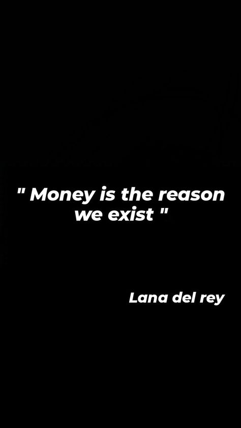 🤍 Money Is The Reason We Exist Wallpaper, Money Is The Reason We Exist, Toxic Study, Time Is Money, Stylish Men Casual, Lana Del Ray, 8 Months, Dream Body, Film Aesthetic