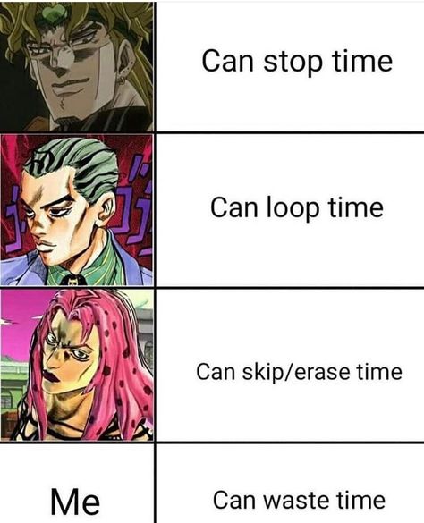 Jojo Quotes, Sitting In A Tree, Time Loop, Jojo Memes, Waste Time, Funny Picture Quotes, Jojo Bizzare Adventure, Jojo Bizarre, Jojo's Bizarre Adventure