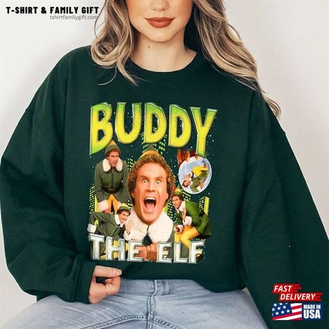 Buddy The Elf Vintage Unisex Shirt Bootleg Will Ferrell T-Shirt Gift Hoodie Classic Check more at https://tshirtfamilygift.com/product/buddy-the-elf-vintage-unisex-shirt-bootleg-will-ferrell-t-shirt-gift-hoodie-classic/ Will Ferrell, Buddy The Elf, Movie T Shirts, Trending Tshirts, The Elf, Family Gifts, Family Shirts, Unisex Shirt, Sweat Shirt