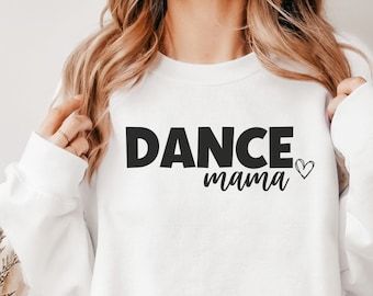 Dance Mom Svg, Dance Mom Gifts, Ballet Mom, Sweater Svg, Dance Mom Shirt, Dance Sweatshirt, Dance Svg, Dance Mom Shirts, Svg Ideas