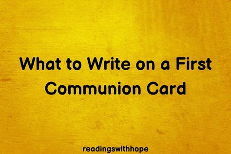 Confused about what to write on a first Communion card? We have prepared a list of wishes and messages to make your card truly memorable. First Communion Quotes, Letter To Daughter, Catholic Confirmation, First Communion Cards, Confirmation Cards, What To Write, Card Sentiments, Blessed Life, Perfect Word