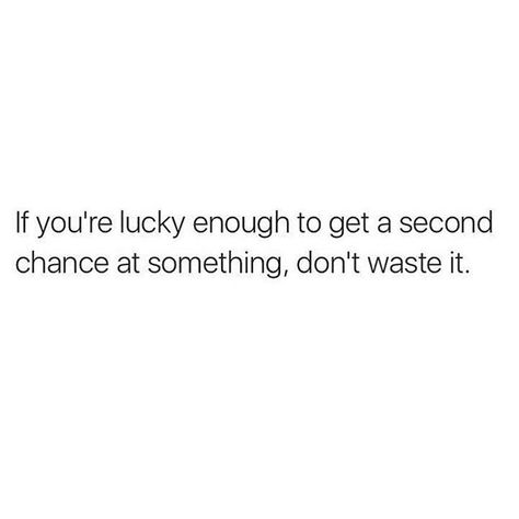 Second Chance In Love Quotes, I Gave You A Chance And You Blew It, If You Got A Chance Take It, Giving Him A Second Chance Quotes, Giving A Second Chance Quotes, Giving Second Chances Relationships, You Had Your Chance, Second Chances Relationship Aesthetic, You Had Your Chance Quotes