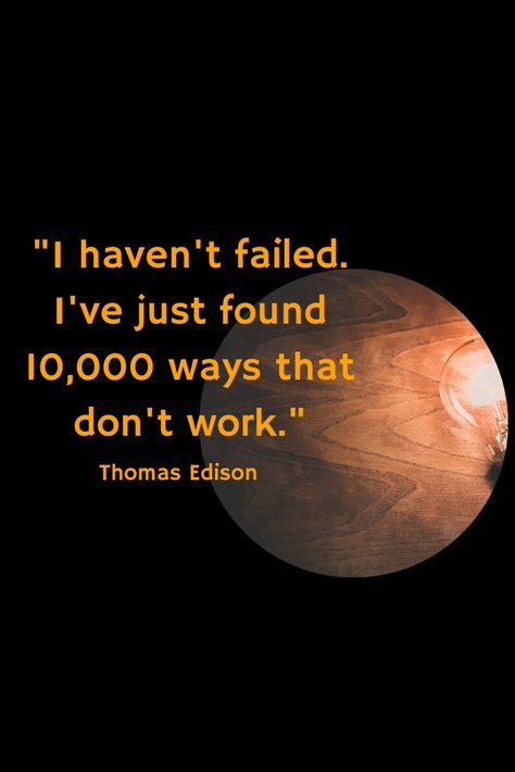 "I haven't failed. I've just found 10,000 ways that don't work." Thomas Edison. #inspiration #motivation #life Thomas Edison Quotes, Edison Quotes, Thomas Edison, New Quotes, Don't Give Up, Giving Up, Spiritual Quotes, Fails, Quotes