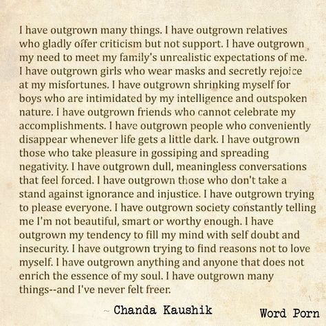 I have outgrown...and I've never felt freer.  SO TRUE!! )0( Two Faced Quotes, Face Quotes, Villain Quote, Unrealistic Expectations, Eleanor Roosevelt, In My Life, Daily Quotes, The Words, Quotes Deep