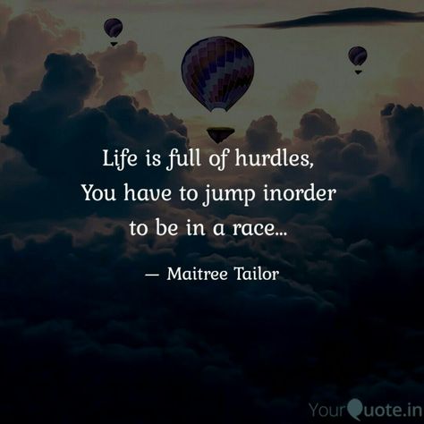 Life is full of hurdles,  You have to jump inorder  to be in a race...  . . . Follow my writings on @yourquoteapp #yourquote #quote #stories #qotd #quoteoftheday #wordporn #quotestagram #wordswag #wordsofwisdom #inspirationalquotes #writeaway #thoughts #poetry #instawriters #writersofinstagram #writersofig #writersofindia #igwriters #igwritersclub #yqbaba #quotesandsayings #wordgasm #wordssmith #wordsslinger #wordspeak  #truewords Hurdle Quotes, Classroom Rules High School, Hurdles Quotes, Quotes About Overcoming Adversity, Og Mandino Quotes, Overcoming Quotes, Maya Angelou Quotes, Overcoming Adversity, Senior Quotes