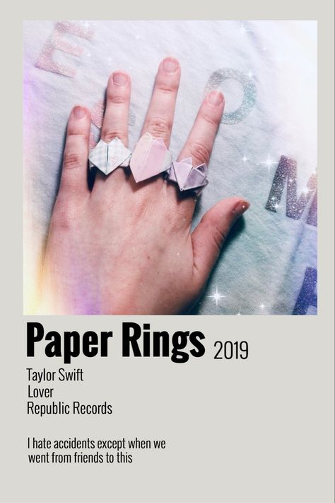 Made by @☆Heather☆ Paper Rings Poster, Lyric Embroidery, Paper Rings Taylor Swift, Lover Tattoos, Polaroid Songs, T Swizzle, Songs Taylor Swift, Taylor Swift Discography, Poster Taylor Swift