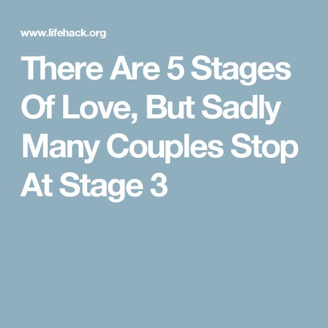 There Are 5 Stages Of Love, But Sadly Many Couples Stop At Stage 3 Stages Of Love, Bright Minds, Relationships Love, Life Hacks, Fun Facts, Mindfulness, Feelings