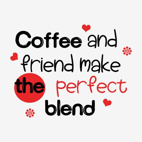 Red Love Coffee And Friends Perfectly Blend Svg Phrases Friends Drinking Coffee, Coffee And Friends, Friends Drinking, Coffee Clipart, Valentine's Day Poster, Writing Fonts, Love Decorations, Cute Coffee Cups, Svg Coffee