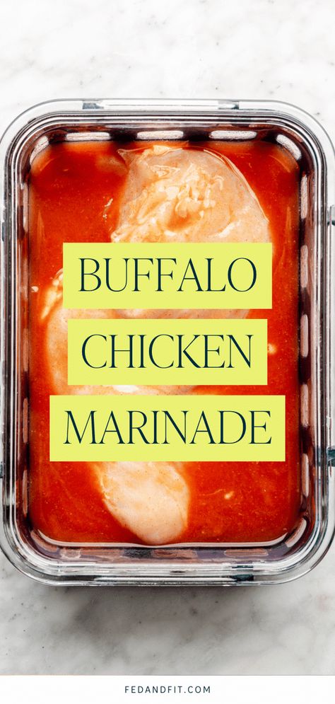 Easy Buffalo Chicken Marinade - Fed & Fit Hot Sauce Marinated Chicken, Buffalo Marinade For Chicken, Chicken With Franks Hot Sauce, Franks Red Hot Chicken Breast, Buffalo Wing Marinade, Buffalo Chicken Breast Recipes, Buffalo Chicken Marinade, Overnight Chicken Marinade, Franks Buffalo Chicken