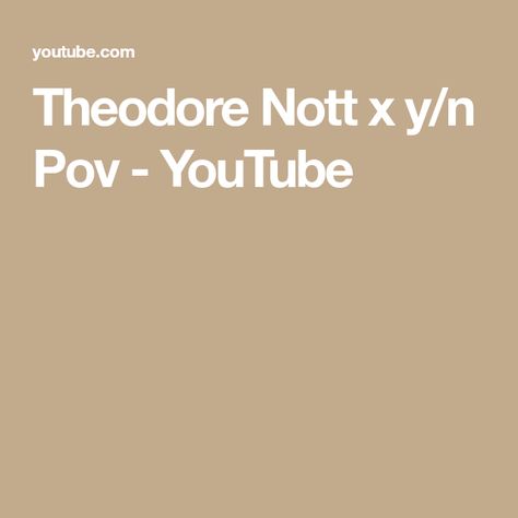 Theodore Nott x y/n Pov - YouTube Theodore Nott X Y/n, Theodore Nott, The Creator, Quick Saves