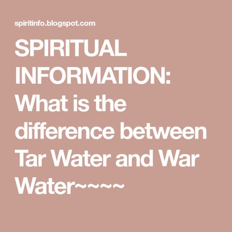 SPIRITUAL INFORMATION: What is the difference between Tar Water and War Water~~~~ Tar Water, Water Witchcraft, Lavender Water, Florida Water, Kitchen Witchery, Book Of Shadow, What Is The Difference Between, Crystals In The Home, Spiritual Warfare