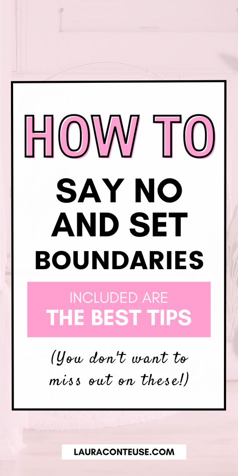 a pin that says in a large font How to Say No and Set Boundaries How To Say No To A Guy Politely, How To Say No Without Feeling Guilty, How To Say No Nicely, Say No Without Explaining, Stop Being A People Pleaser, Ways To Say Said, How To Say No, Personal Growth Quotes, Feeling Guilty