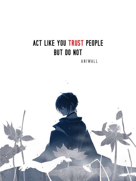 Anime Savage Quotes, Anime Funny Quotes, Anime Quotes Deep, Anime Words, Savage Anime, Anime Quotes About Life, Quotes Trust, Do Not Trust, Trust People