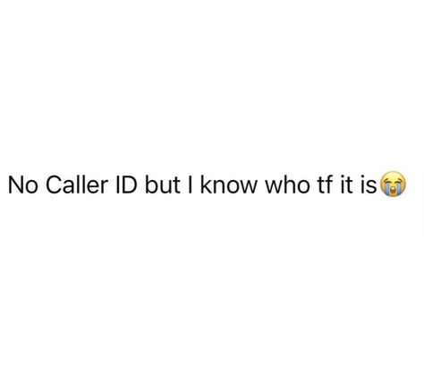 No Caller Id, Insta Caption, Goofy Ahh, Caller Id, Dont Call Me, Relatable Post Funny, Real Life Quotes, Life Facts, Real Quotes