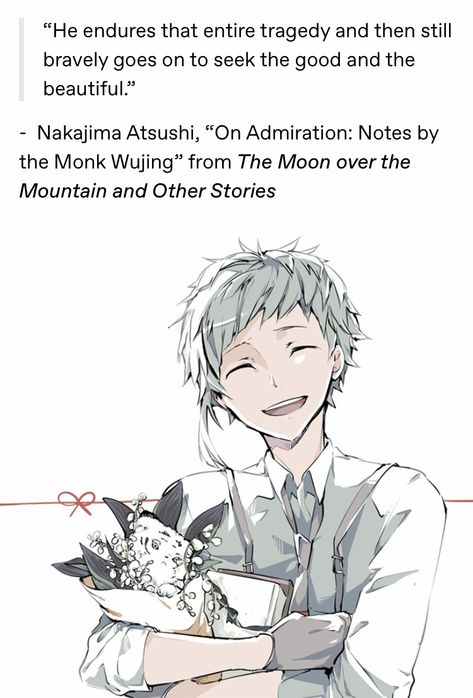 Atsushi Nakajima Quotes, Atsushi Quotes, Bsd Books, Atsushi Kun, Bsd Quotes, Royal Tutor, Atsushi Nakajima, Having No Friends, Silly Dogs