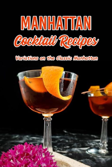 Manhattan Cocktail Recipes: Variations on the Classic Manhattan: 23 Mouth-Watering Manhattan Cocktail Variations - cocktail recipe Manhattan Cocktail Recipe, Manhattan Cocktail, Cocktail Recipe, Mouth Watering, Cocktail Recipes, Manhattan, Free Shipping