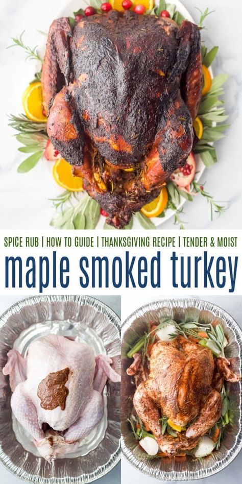 This Epic Maple Smoked Turkey Recipe is perfect for Thanksgiving and easy enough for a novice to do. Rubbed with a Sweet 'n Spicy Maple Spice Rub then stuffed with citrus and smoked for the perfect juicy turkey every time. #thanksgiving #holidayrecipes #maindish #smokedturkey #howtosmoke #turkeyrecipes #thanksgivingturkey Turkey Receipe, Smoked Turkey Recipes Thanksgiving, Smoked Turkey Rub Recipes, Smoked Turkey Rub, Turkey Rub Recipes, Turkey Gravy Recipe Easy, Turkey Rub, Fried Turkey Recipes, Turkey Spices