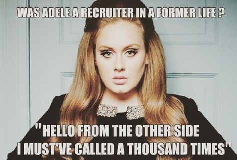 'Hello from the other side I must've called a thousand times' Adele song lyrics or recruiter motto? . . . . #kanepartners #recruiterantics #recruiter #recruiters #recruiting #recruiterlife #recruitment #staffing #staffingagency #itstaffing #adele #adelehello #meme #memes #recruitermemes Recruiter Memes Hilarious, It Recruiter, Staffing Humor, Recruiter Quotes, Recruiter Humor, Sales Humor, Human Resources Humor, Hr Humor, Job Memes