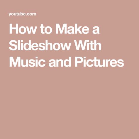 How to Make a Slideshow With Music and Pictures Slideshow Music, Family Video, Check It Out, The Creator, Photo And Video, Music