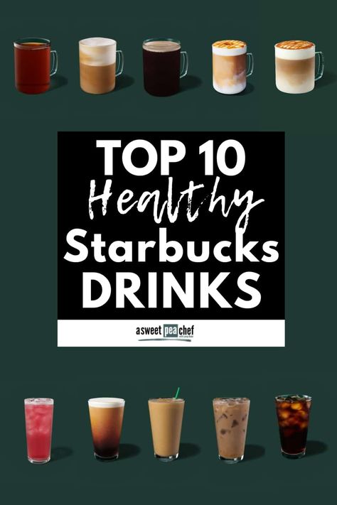 Top 10 Healthiest Starbucks Drinks (Hot and Cold) + How To Order Healthy At Starbucks! • A Sweet Pea Chef Healthy Starbucks Hot Drinks, Strong And Sweet Starbucks Drinks, Healthiest Starbucks Drinks, Hot Low Calorie Starbucks Drinks, Starbucks Hot Coffee Drinks Orders Low Calorie, Strong Starbucks Drinks Coffee, Healthy Starbucks Drinks Low Calories Venti, Healthy Starbucks Orders, Hot Weather Drinks