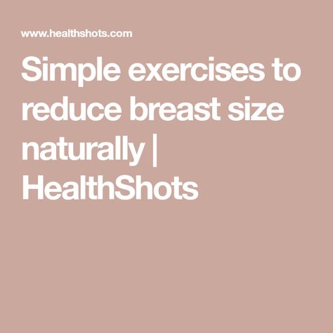 Simple exercises to reduce breast size naturally | HealthShots Exercise To Reduce Breast Size, Exercises To Reduce Breast Size, Wall Push Ups, Upper Back Muscles, Reduction Surgery, Pectoral Muscles, Easy At Home Workouts, Breast Reduction, Simple Exercises