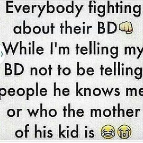 Me all the way fucc my baby daddy! Baby Daddy Drama Quotes Deadbeat Dad, Quotes For Baby Daddy, Petty Babydaddy Quotes, Baby Mama Drama Quotes, Baby Daddy Drama Quotes, Deadbeat Dad Quotes, Drama Quotes, Mom Life Quotes, Quotes About Motherhood