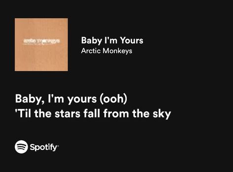 I Love You In Artic Monkeys Lyrics, I Love You In Arctic Monkeys Lyrics, Baby Im Yours Song, Baby Im Yours, Im Yours, 365 Jar, Arctic Monkeys Lyrics, Awareness Tattoo, Baby Lyrics