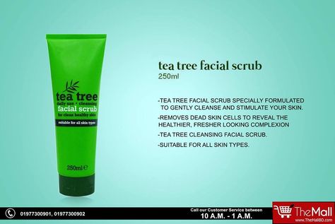 Tea Tree Facial Scrub For All Skin Types 250 ml  Price - 350 Taka.  -Tea Tree Facial Scrub specially formulated to gently cleanse and stimulate your   skin. -Removes dead skin cells to reveal the healthier, fresher looking complexion -Tea Tree Cleansing Facial Scrub. -This product is dermatologically tested. -Suitable for all skin types. -Developed in the UK.  Buy Authentic products from - www.TheMallBD.com To Order Now, Call 01977300901, 01977300902 Tea Tree Facial Scrub, Facial Scrub, Facial Scrubs, Tea Tree, Dead Skin, All Skin Types, Skin Cells, Skin Types, Your Skin