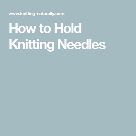 How to Hold Knitting Needles Kitchener Stitch, Bamboo Knitting Needles, Knitting Needles Sizes, Christmas Hearts, Carbon Offset, Learn How To Knit, Yarn Tail, How To Knit, Circular Needles