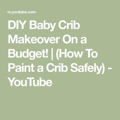 DIY Baby Crib Makeover On a Budget! | (How To Paint a Crib Safely) - YouTube Diy Baby Crib, Crib Makeover, Painting A Crib, Brush Paint, Baby Planning, Learn How To Paint, Baby Crib, Diy Baby, Baby Cribs