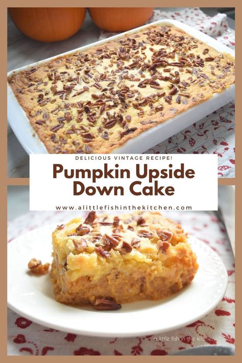 Two pictures are in this Pin image. The top picture is of a whole Pumpkin Upside Down Cake in a white baking dish. The sits on top of a white towel with a red floral pattern. The second image is a slice of cake. The orange colored pumpkin pie filling as well as the yellow cake layer are visible from the side. The cake is topped with pecan pieces in both images. Pumpkin Upside Down Cake, Upside Down Desserts, Traditional Pumpkin Pie, Upside Down Cake Recipe, Pumpkin Cobbler, Classic Pumpkin Pie, Easy Cakes, Savory Pumpkin Recipes, Traditional Pumpkin