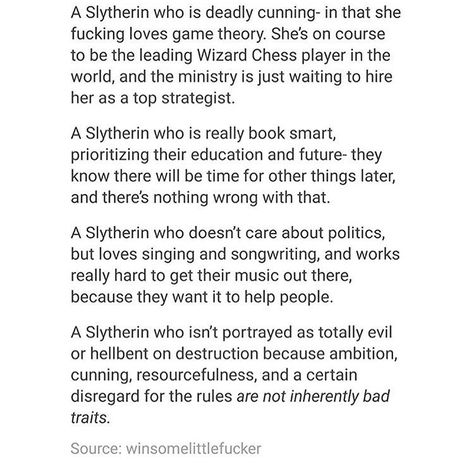 Slytherin or not we each have our own individuality. Let's not be blinded by stereotypes. Different Types Of Slytherin, Types Of Slytherin, Slytherin Things To Say, Slytherin Headcanon, Slytherin Oc, Slytherin Stuff, Slytherin Things, Slytherin And Hufflepuff, Slytherin Pride