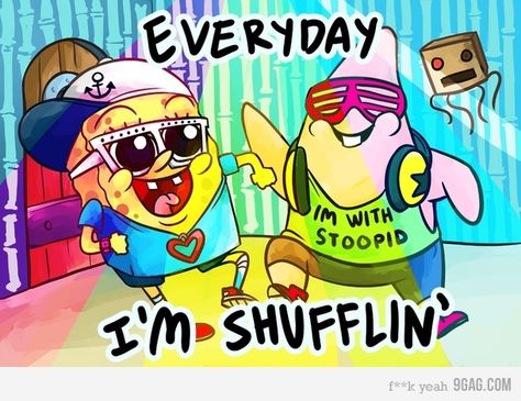 Everyday I'm Shufflin' Spongebob Quotes Funny, Spongebob Squarepants Funny, Spongebob Quotes, Spongebob Pics, Spongebob Square, Spongebob Patrick, Spongebob Funny, Party Rock, Smosh