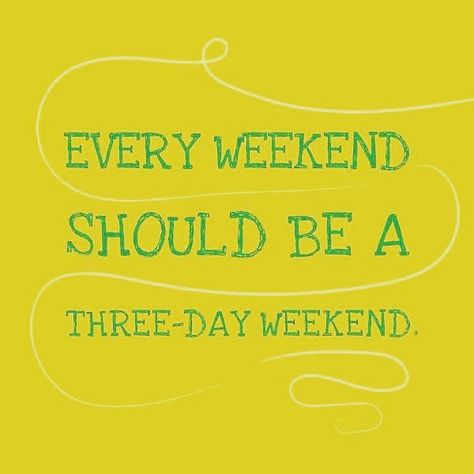 These are my favorite kind of weekend.  Three days no solid plans. Three Day Weekend Quotes, 4 Day Weekend, Join Avon, Three Day Weekend, Avon Care, Thursday Quotes, Avon Business, Wednesday Quotes, Weekend Quotes