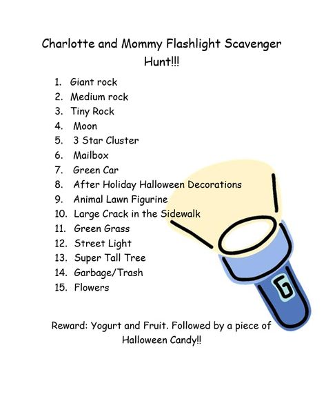 Flashlight Scavenger Hunt.  My 5 year old daughter and I came up with this list for a little family fun. Easy enough for a little one to everything fairly easy in the dark. Flashlight Scavenger Hunt, Cousin Camp, Star Cluster, Little Family, Family Day, Scavenger Hunt, 5th Birthday, Holidays Halloween, Fun Easy