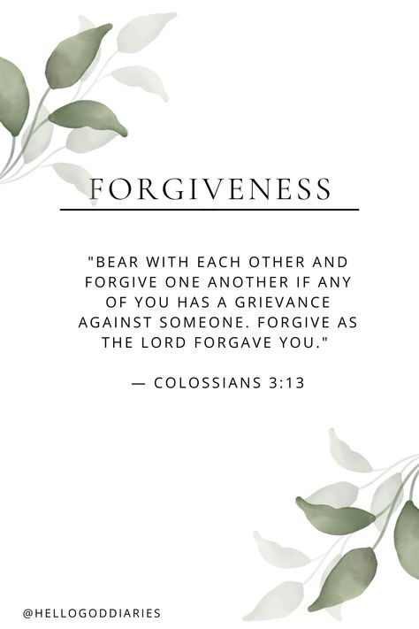 "Bear with each other and forgive one another if any of you has a grievance against someone. Forgive as the Lord forgave you."   — Colossians 3:13 Colossians 3:13 Forgiveness, Forgive One Another, Colossians 3 13, Bible Readings, Colossians 3, Verse Art, Bible Verse Art, Picture Art, Forgiving Yourself